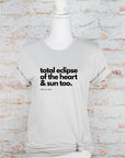 PLUS Total Eclipse of the Heart Sun Too Eclipse Tee
