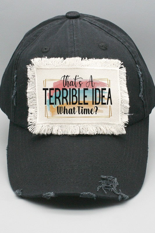That&#39;s a Terrible Idea What Time Patch Hat