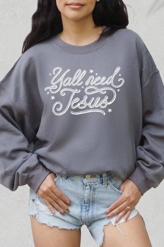 Y'all Need Jesus Graphic Sweatshirt