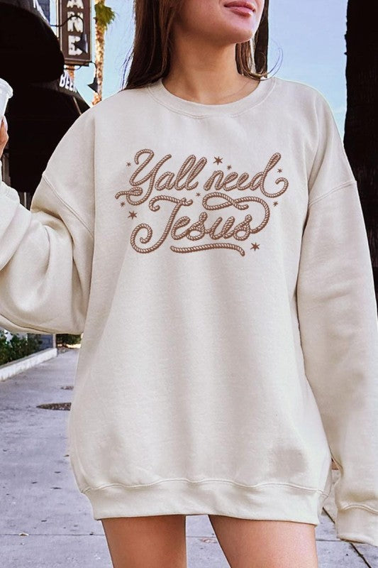 Y'all Need Jesus Graphic Sweatshirt