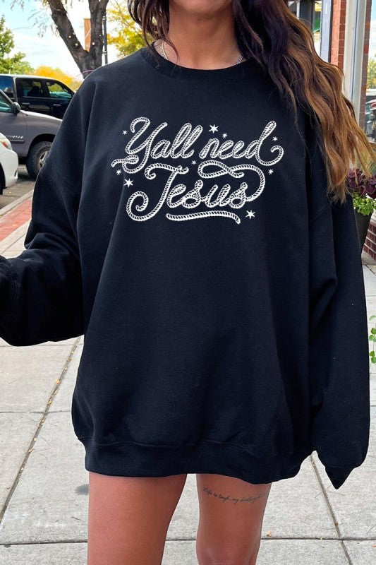 Y'all Need Jesus Graphic Sweatshirt