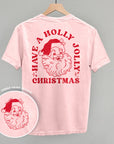 Have A Holly Jolly Christmas Santa (Back Print) T-Shirt - My Pampered Life Seattle