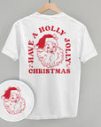 Have A Holly Jolly Christmas Santa (Back Print) T-Shirt - My Pampered Life Seattle