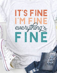 It's Fine I'm Fine Everything's Fine Graphic Tee - Online Only
