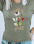 Walk By Faith Flowers Spring Time Tee