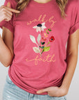 Walk By Faith Flowers Spring Time Tee