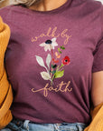 Walk By Faith Flowers Spring Time Tee