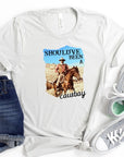 Should Have Been A Cowboy Softstyle Tee