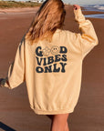 Good Vibes Only Comfort Color Sweatshirt