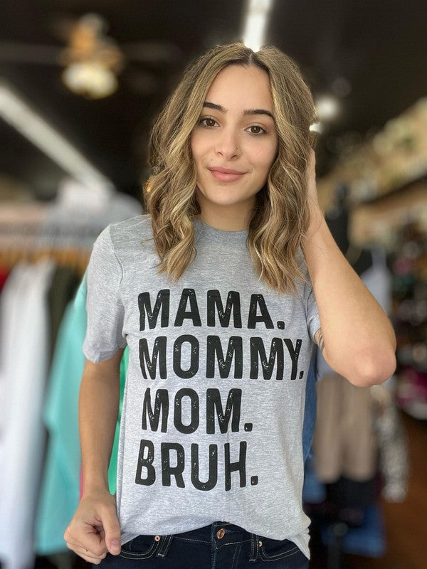 Mama. Bruh. T-Shirt - Online Only