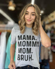 Mama. Bruh. T-Shirt - Online Only