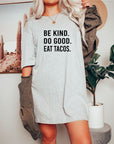 Be Kind. Do Good. Eat Tacos. Softstyle Tee