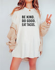 Be Kind. Do Good. Eat Tacos. Softstyle Tee