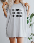 Be Kind. Do Good. Eat Tacos. Softstyle Tee