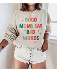 Good Mom Bad Words Graphic Sweatshirt