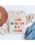 Good Mom Bad Words Graphic Sweatshirt