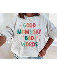 Good Mom Bad Words Graphic Sweatshirt