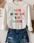 Good Mom Bad Words Graphic Sweatshirt