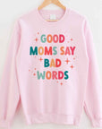 Good Mom Bad Words Graphic Sweatshirt