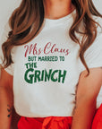 Mrs Claus but Married to the Grinch SS Tee