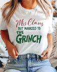 Mrs Claus but Married to the Grinch SS Tee