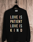 Love Is Patient Love Is Kind Sweatshirt - My Pampered Life Seattle