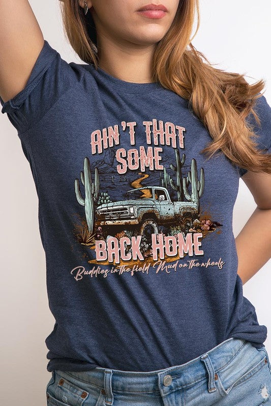 Ain&#39;t That Some Back Home Graphic Tee