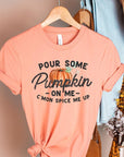 Pour Some Pumpkin On Me Graphic Tee - Online Only