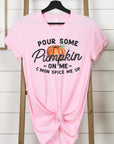 Pour Some Pumpkin On Me Graphic Tee - Online Only