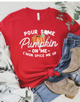 Pour Some Pumpkin On Me Graphic Tee - Online Only