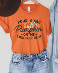 Pour Some Pumpkin On Me Graphic Tee - Online Only