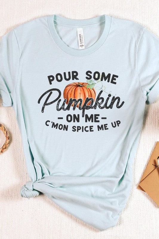 Pour Some Pumpkin On Me Graphic Tee - Online Only