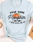 Pour Some Pumpkin On Me Graphic Tee - Online Only