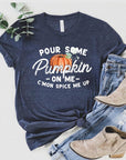 Pour Some Pumpkin On Me Graphic Tee - Online Only