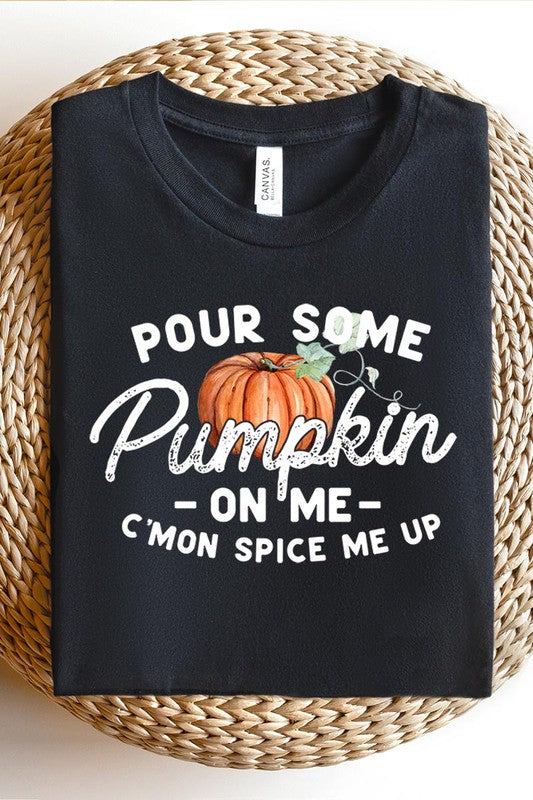 Pour Some Pumpkin On Me Graphic Tee - Online Only