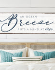 An Ocean Breeze Puts A Mind At Ease Sign