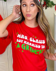 Mrs. Claus But Married to A Grinch Graphic T-Shirt