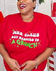 Mrs. Claus But Married to A Grinch Graphic T-Shirt