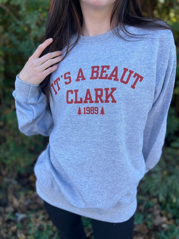 It&#39;s A Beaut Clark Sweatshirt