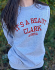 It's A Beaut Clark Sweatshirt