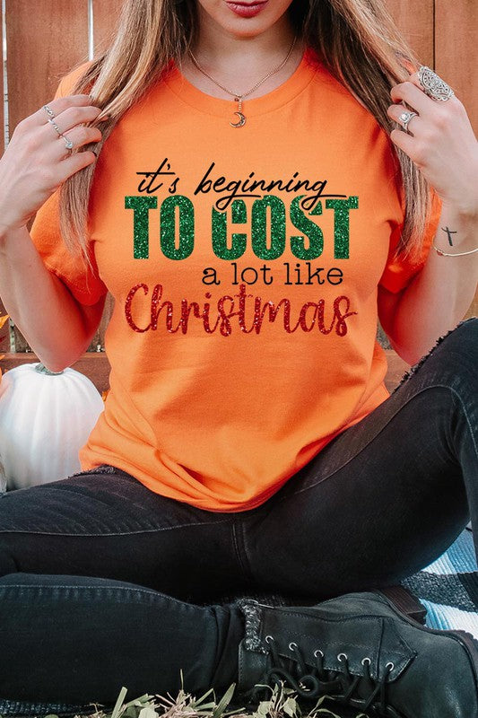 It&#39;s Beginning to Cost A Lot Like Christmas Tee