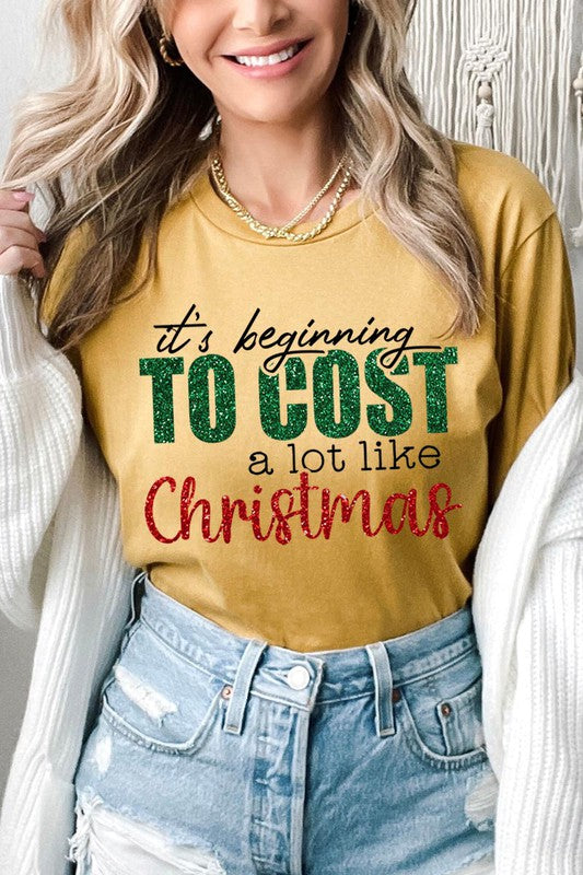 It&#39;s Beginning to Cost A Lot Like Christmas Tee