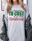 It's Beginning to Cost A Lot Like Christmas Tee