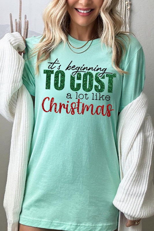 It&#39;s Beginning to Cost A Lot Like Christmas Tee