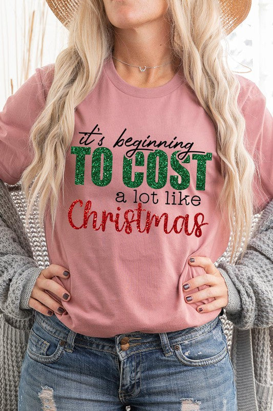 It&#39;s Beginning to Cost A Lot Like Christmas Tee