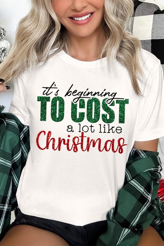 It&#39;s Beginning to Cost A Lot Like Christmas Tee