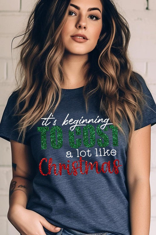 It&#39;s Beginning to Cost A Lot Like Christmas Tee