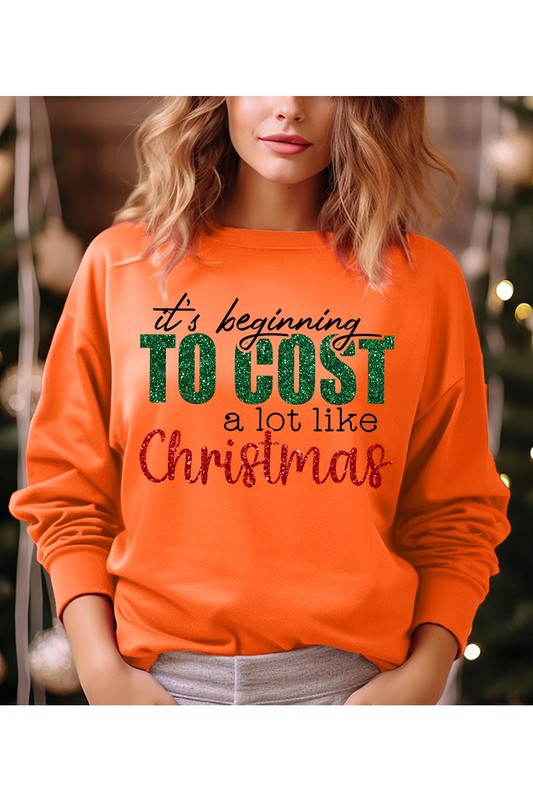 It&#39;s Beginning To Cost A Lot Like Christmas Sweatshirt