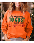 It's Beginning To Cost A Lot Like Christmas Sweatshirt