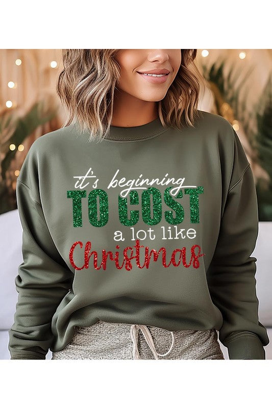 It&#39;s Beginning To Cost A Lot Like Christmas Sweatshirt